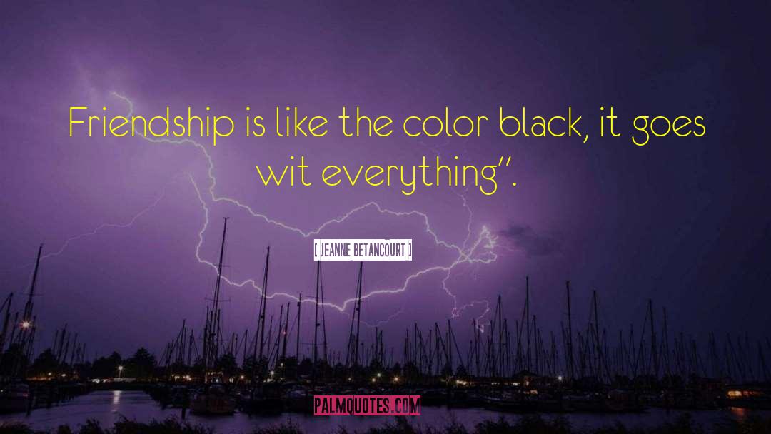 Color Black quotes by Jeanne Betancourt