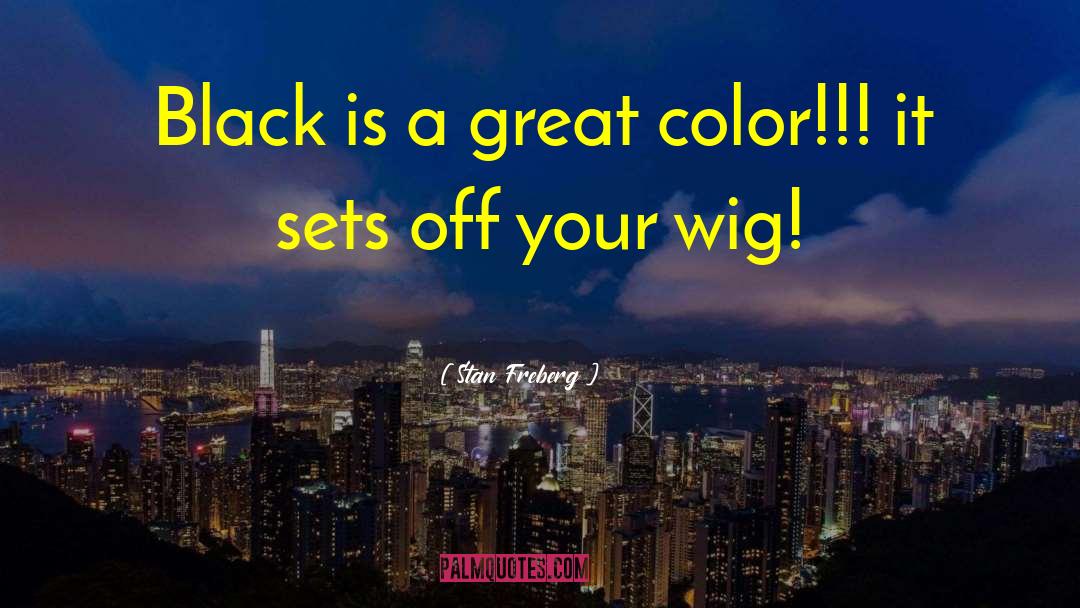 Color Black quotes by Stan Freberg