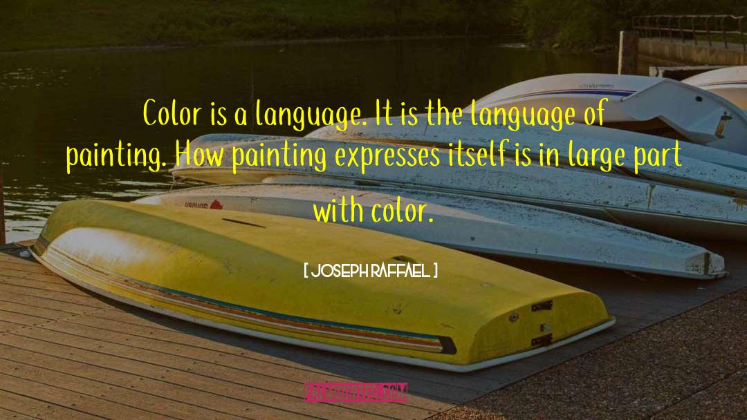 Color Language quotes by Joseph Raffael