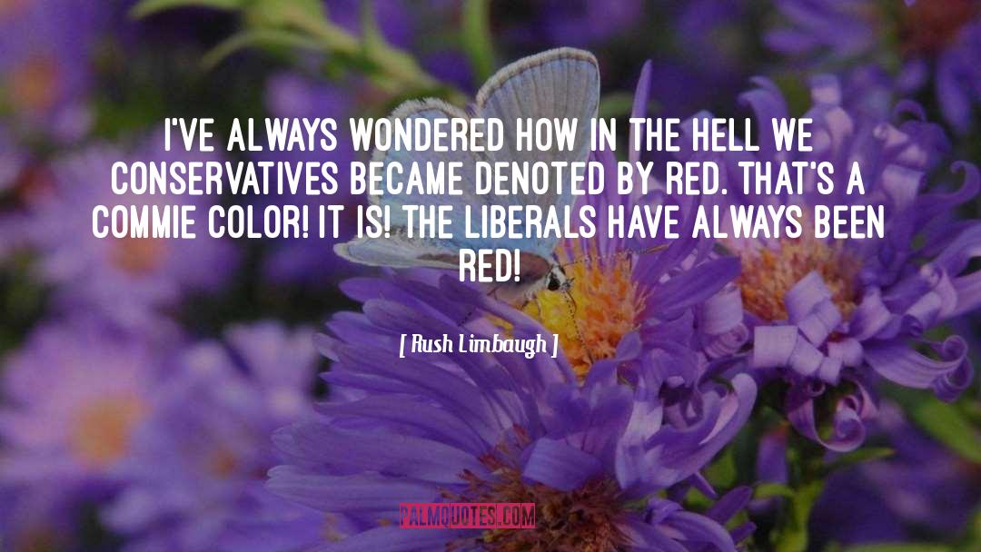 Color Red quotes by Rush Limbaugh