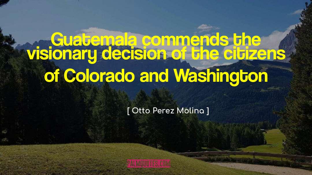 Colorado quotes by Otto Perez Molina