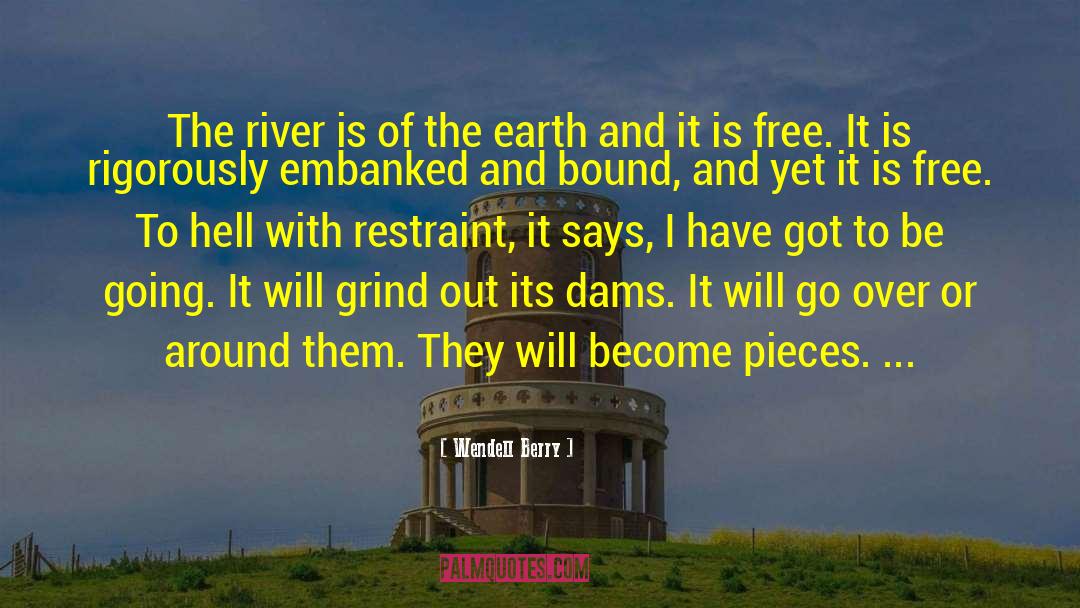 Colorado River quotes by Wendell Berry