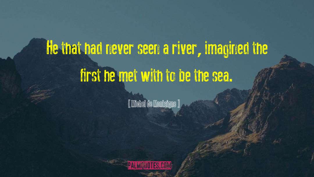Colorado River quotes by Michel De Montaigne