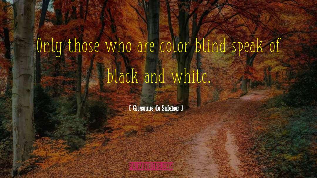 Colorblind quotes by Giovannie De Sadeleer