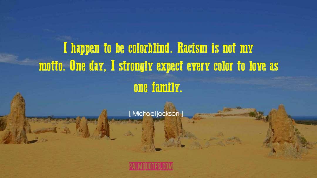 Colorblind Racism quotes by Michael Jackson
