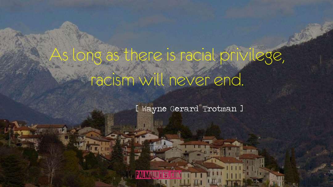 Colorblind Racism quotes by Wayne Gerard Trotman