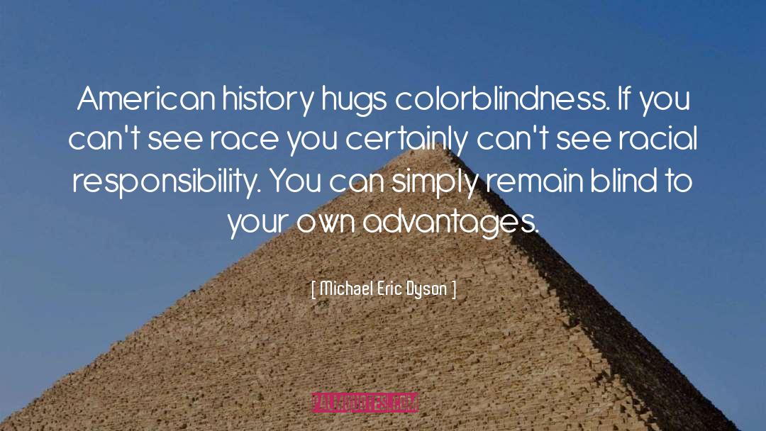 Colorblindness quotes by Michael Eric Dyson