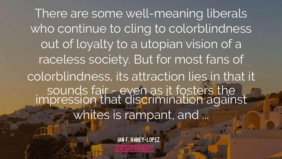 Colorblindness quotes by Ian F. Haney-Lopez
