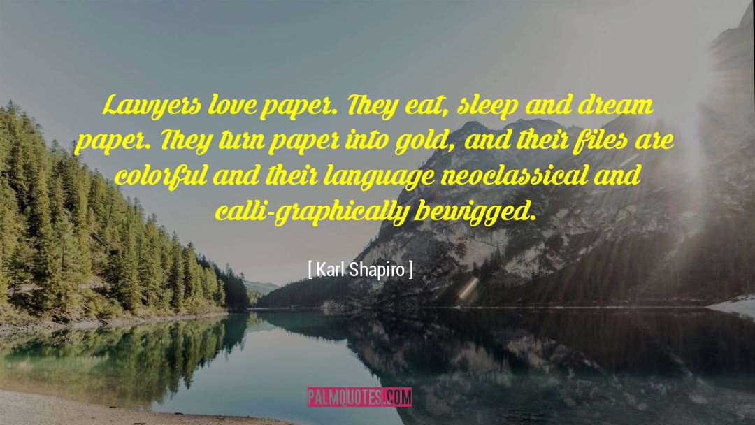 Colorful quotes by Karl Shapiro