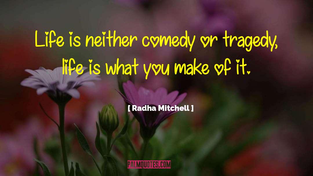 Colorless Life quotes by Radha Mitchell