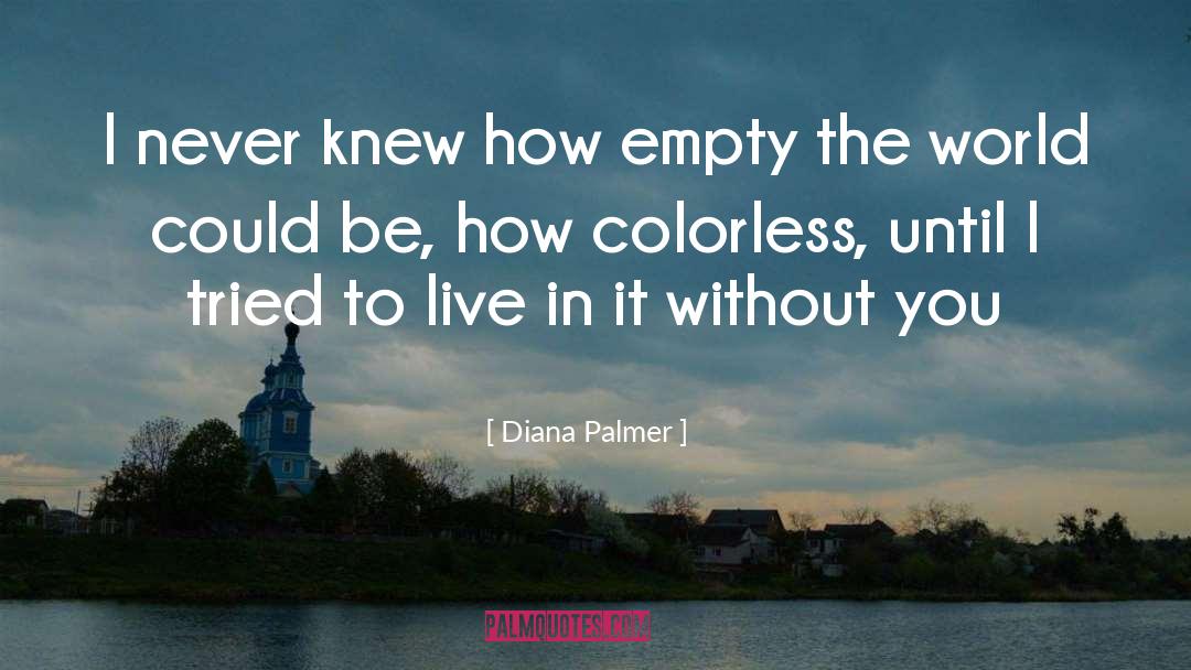 Colorless quotes by Diana Palmer