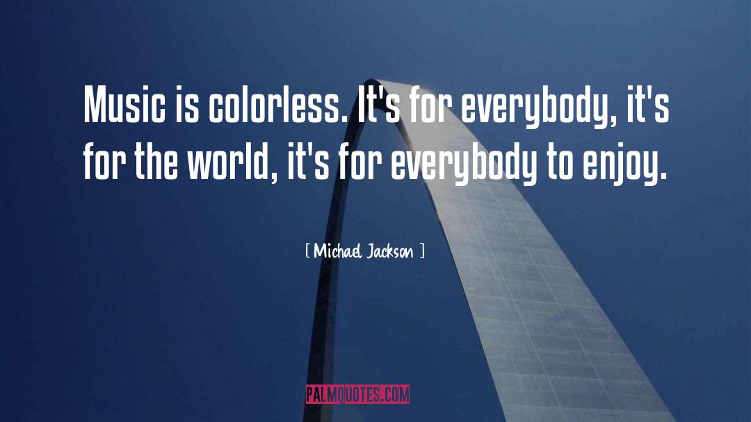 Colorless quotes by Michael Jackson