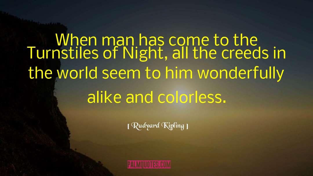 Colorless quotes by Rudyard Kipling