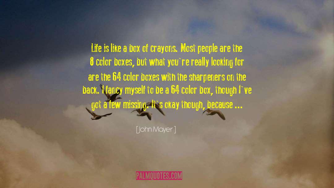 Colors Of Life quotes by John Mayer