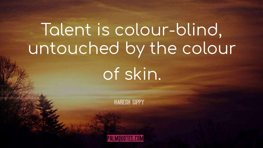 Colour quotes by Haresh Sippy