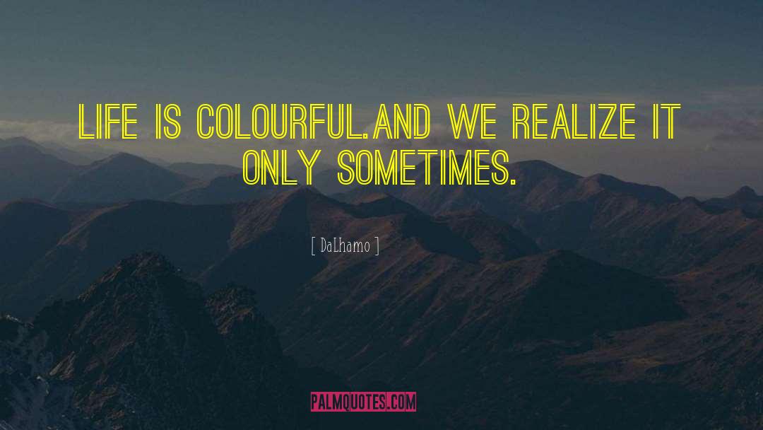 Colourful quotes by DaLhamo