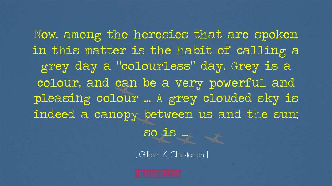 Colourless Plastids quotes by Gilbert K. Chesterton