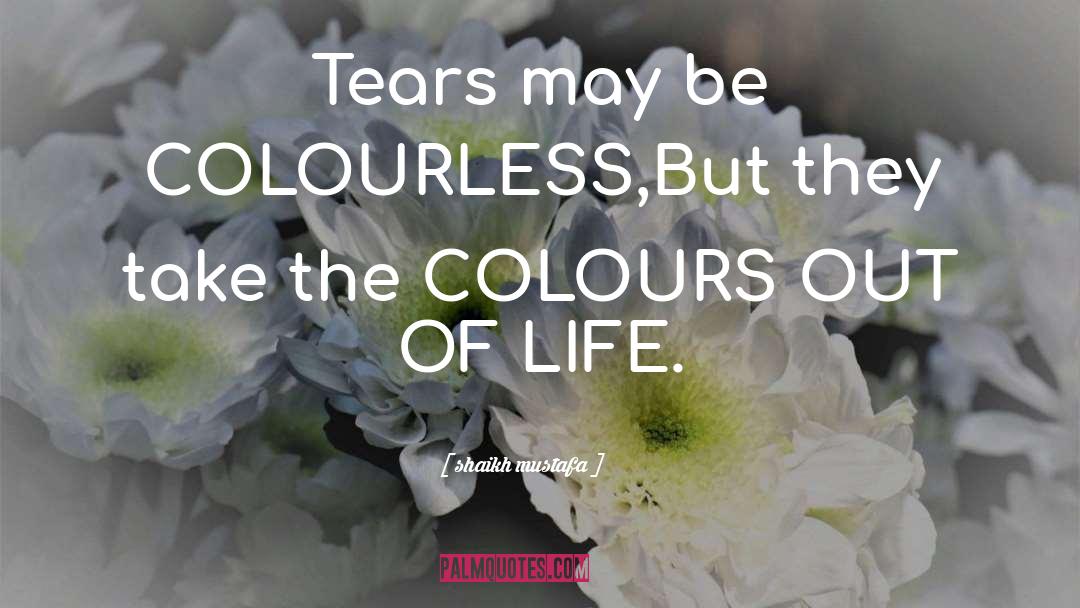 Colourless Plastids quotes by Shaikh Mustafa