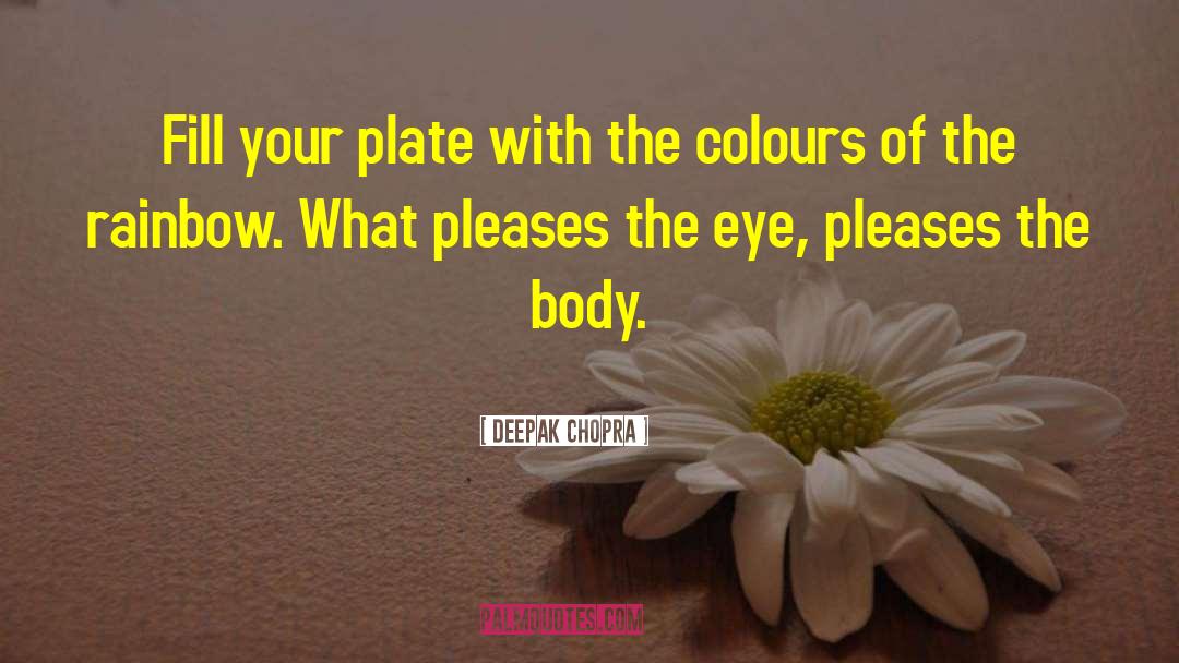 Colours Everywhere quotes by Deepak Chopra