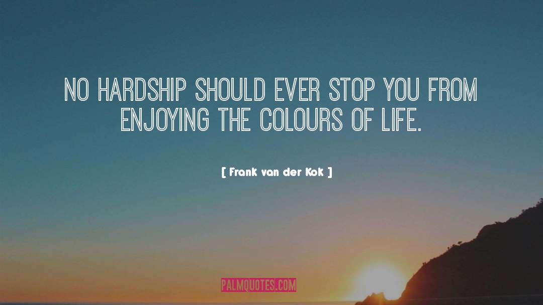 Colours Of Life quotes by Frank Van Der Kok