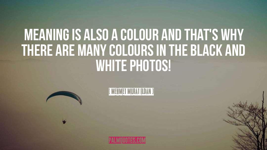 Colours quotes by Mehmet Murat Ildan