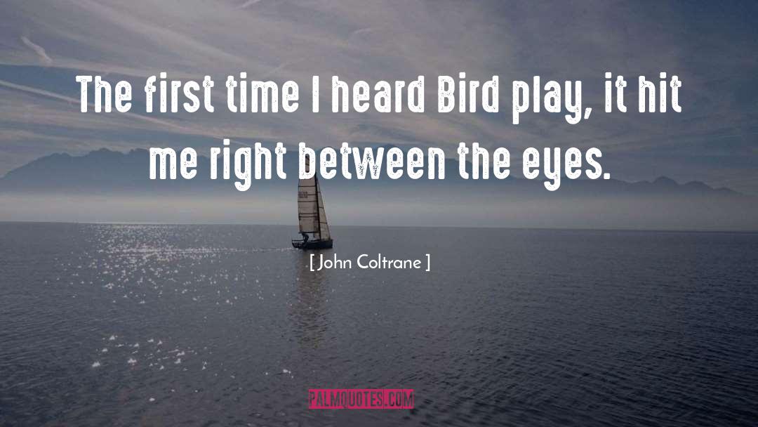 Coltrane quotes by John Coltrane