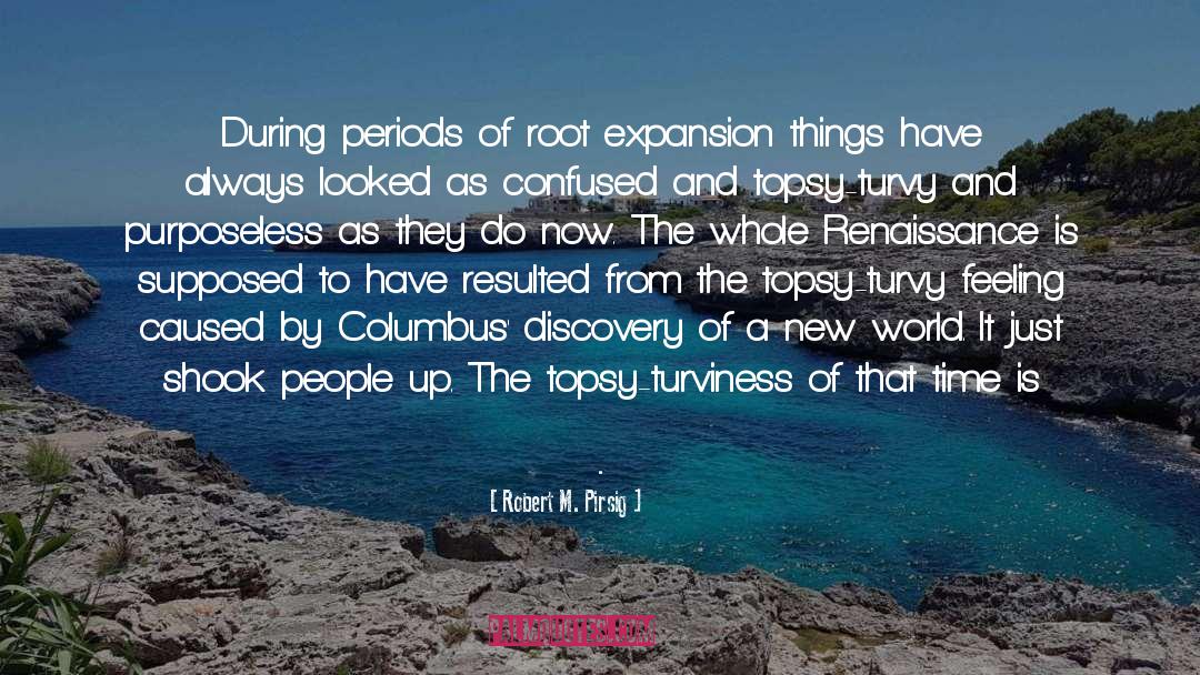 Columbus quotes by Robert M. Pirsig