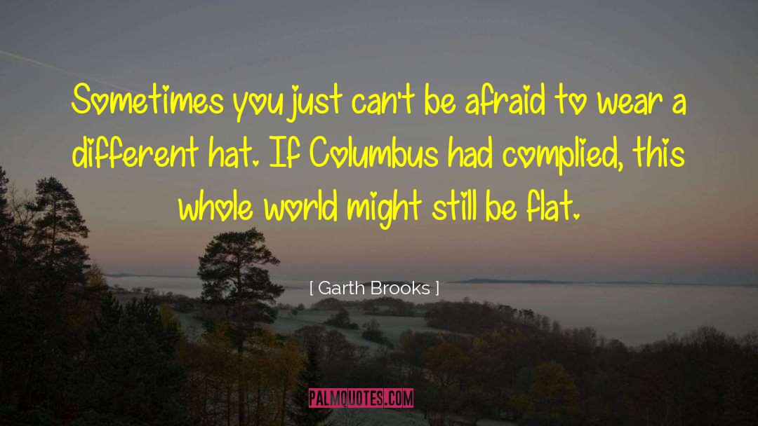 Columbus quotes by Garth Brooks