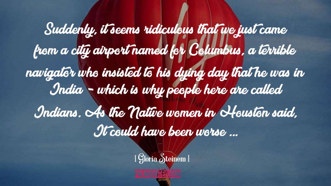 Columbus quotes by Gloria Steinem