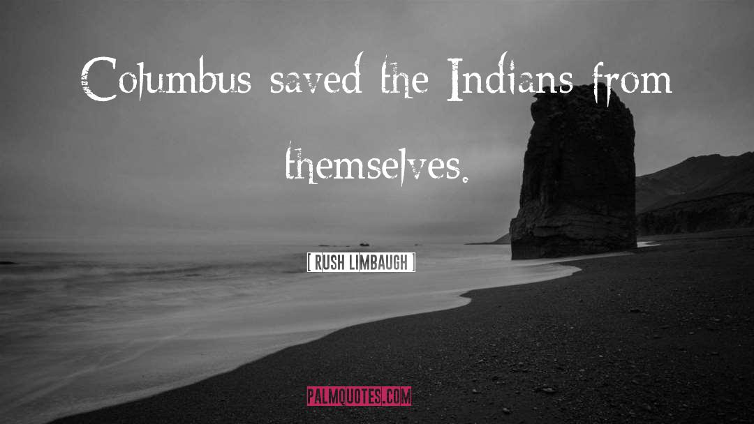 Columbus quotes by Rush Limbaugh