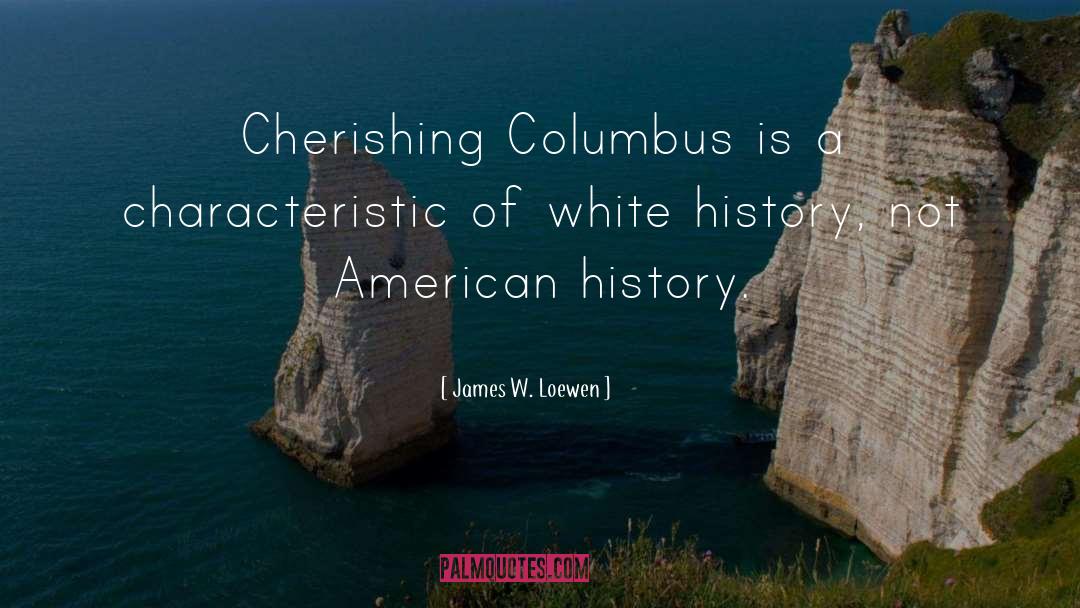 Columbus quotes by James W. Loewen