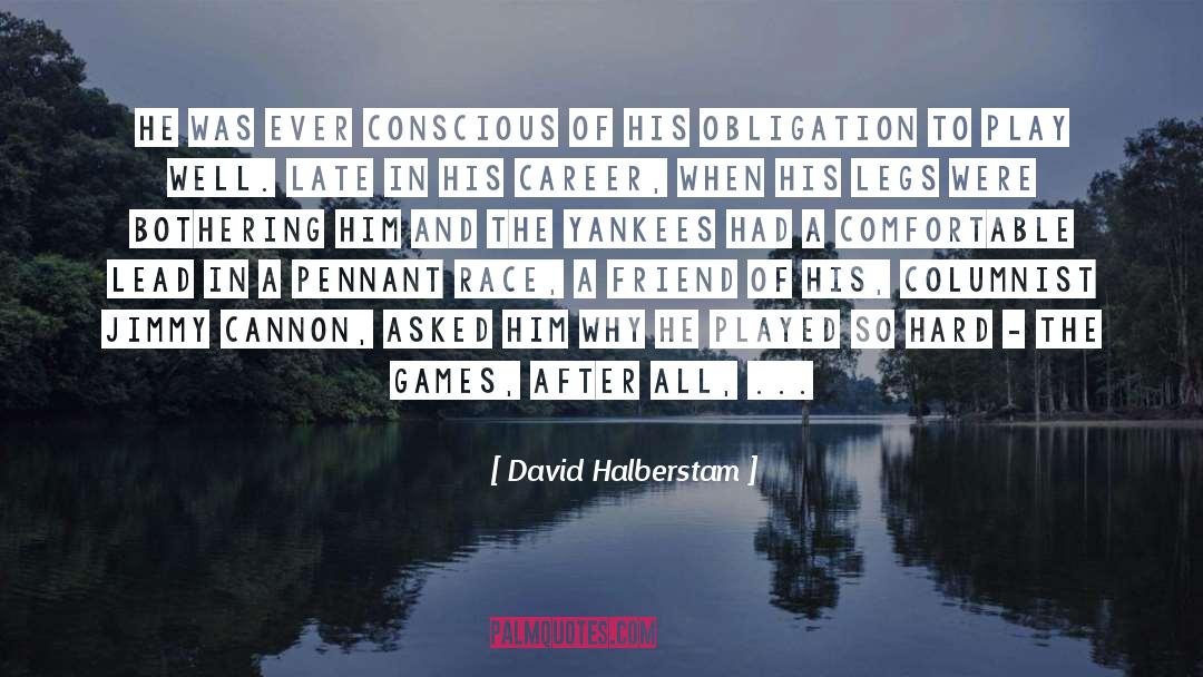 Columnist quotes by David Halberstam