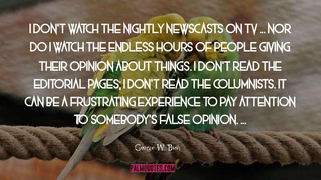 Columnists quotes by George W. Bush