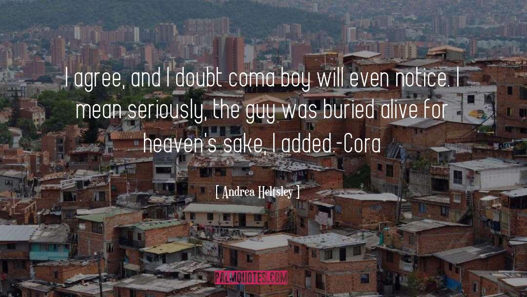 Coma quotes by Andrea Heltsley
