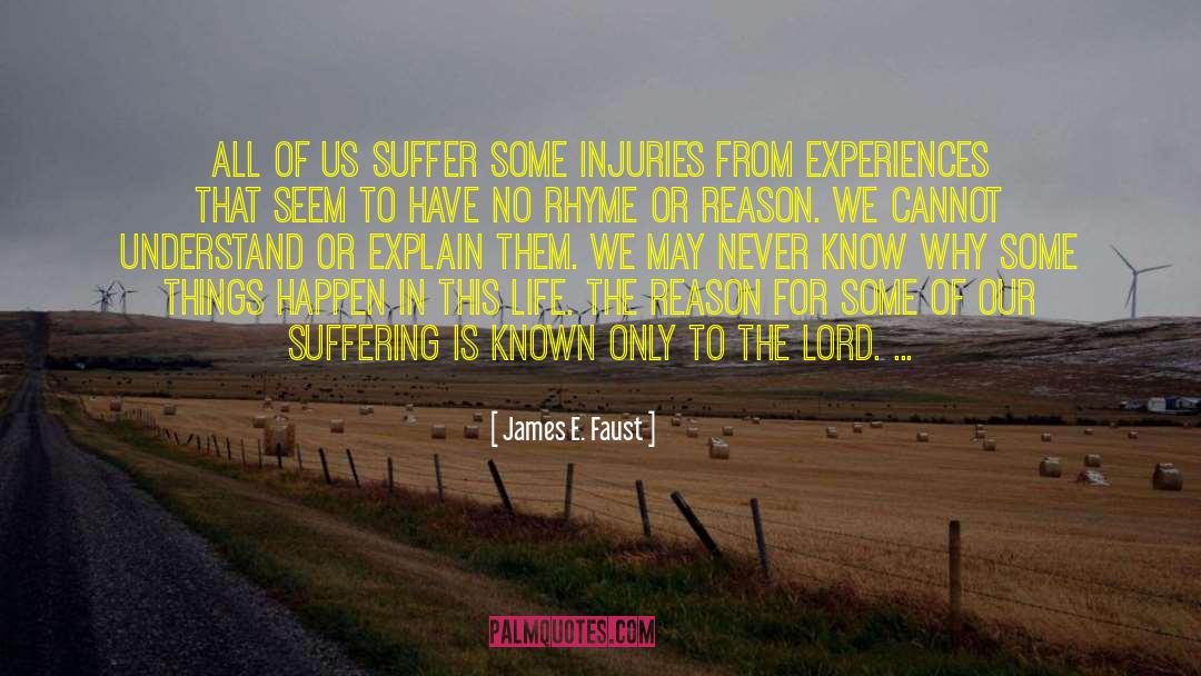 Combat Injuries quotes by James E. Faust