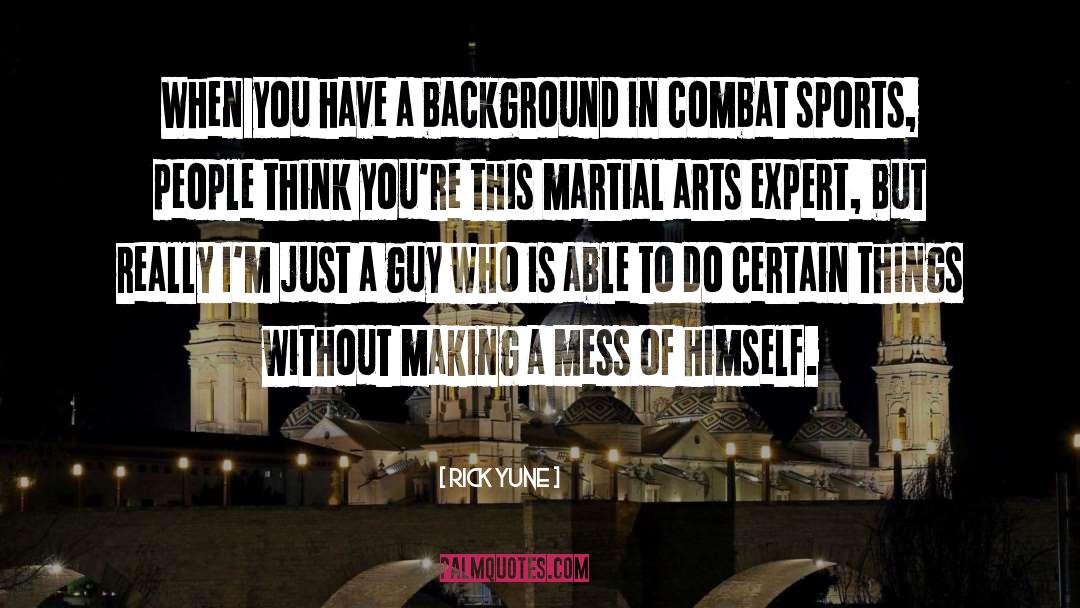 Combat Sports quotes by Rick Yune