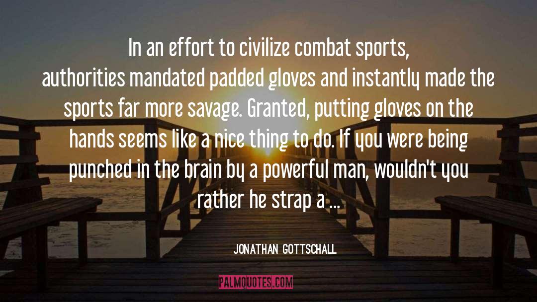 Combat Sports quotes by Jonathan Gottschall