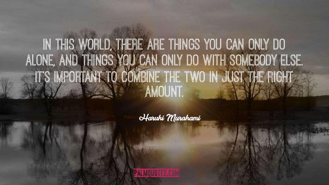 Combine The Two quotes by Haruki Murakami