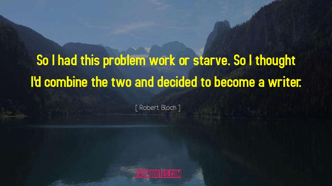 Combine The Two quotes by Robert Bloch