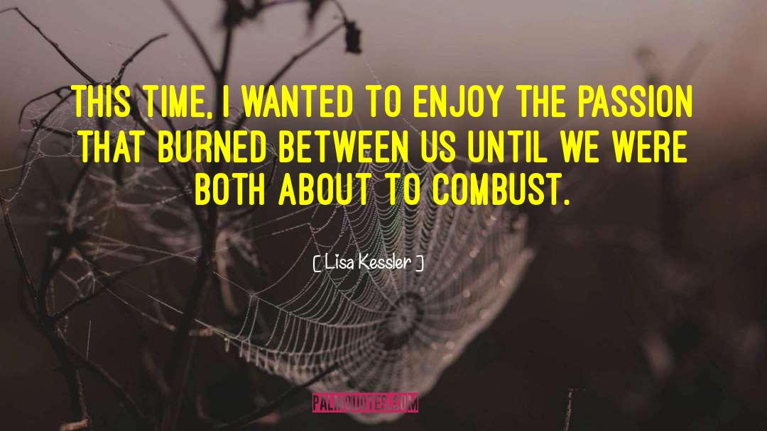 Combust quotes by Lisa Kessler