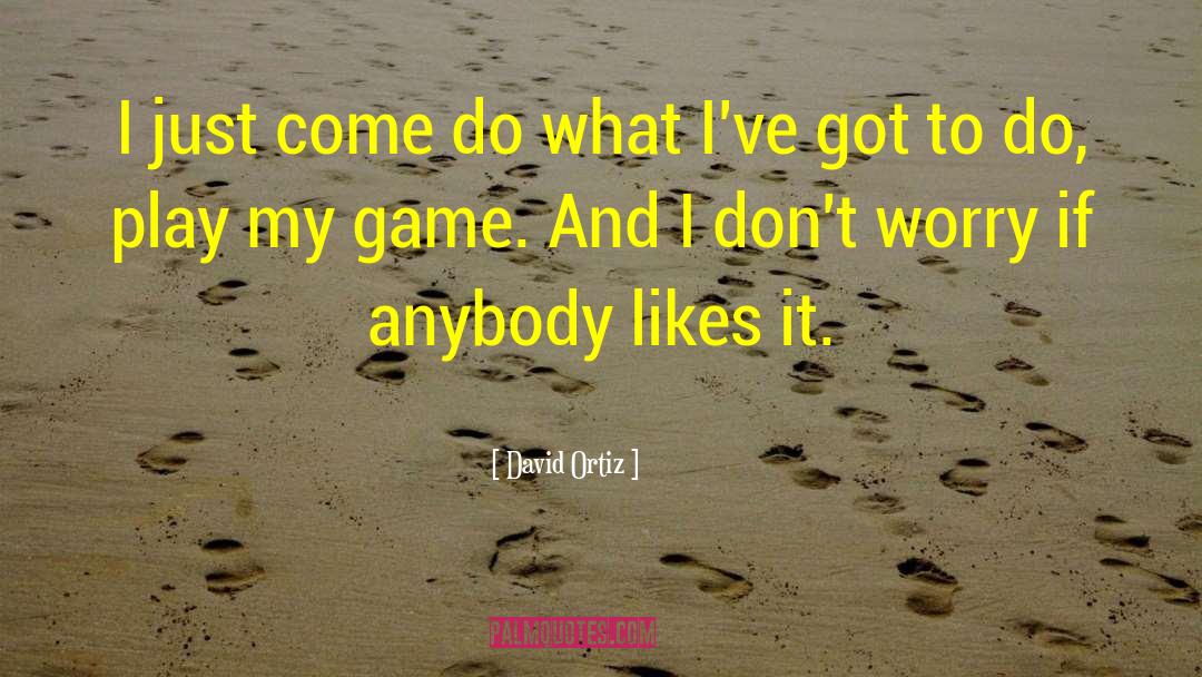 Come And Play quotes by David Ortiz