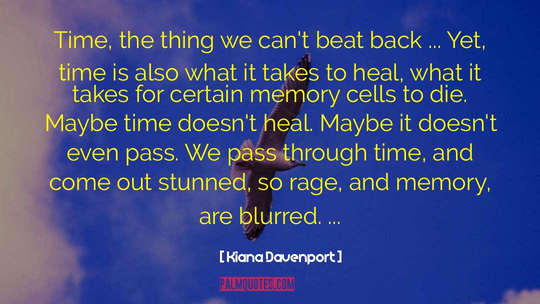 Come Back Even Stronger quotes by Kiana Davenport