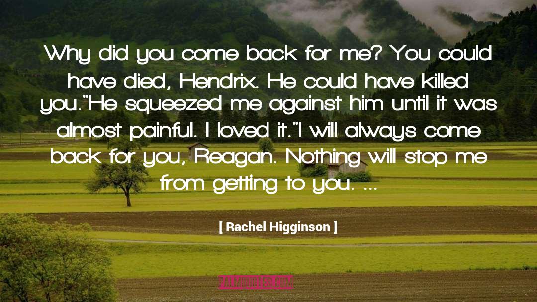 Come Back For quotes by Rachel Higginson