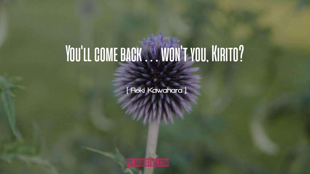 Come Back quotes by Reki Kawahara