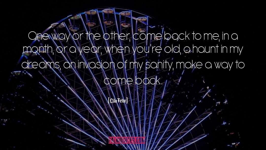 Come Back To Me quotes by Lila Felix