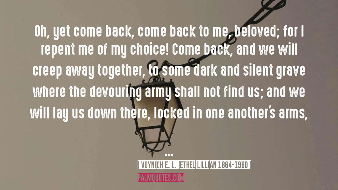 Come Back To Me quotes by Voynich E. L. (Ethel Lillian 1864-1960