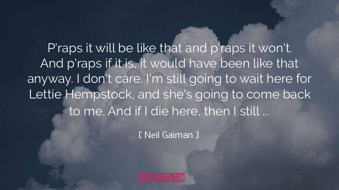 Come Back To Me quotes by Neil Gaiman