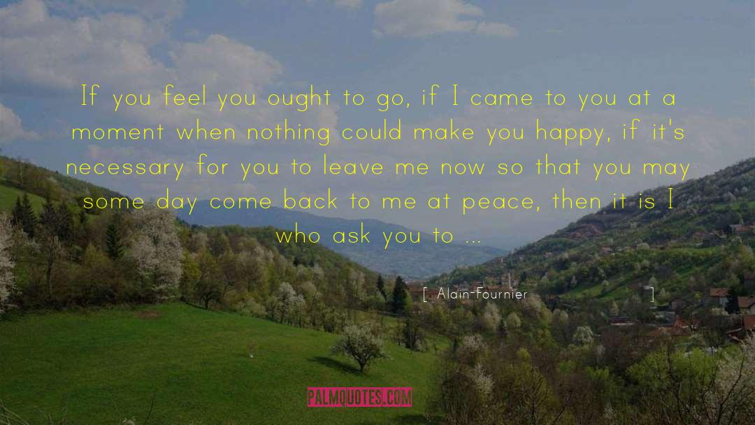 Come Back To Me quotes by Alain-Fournier