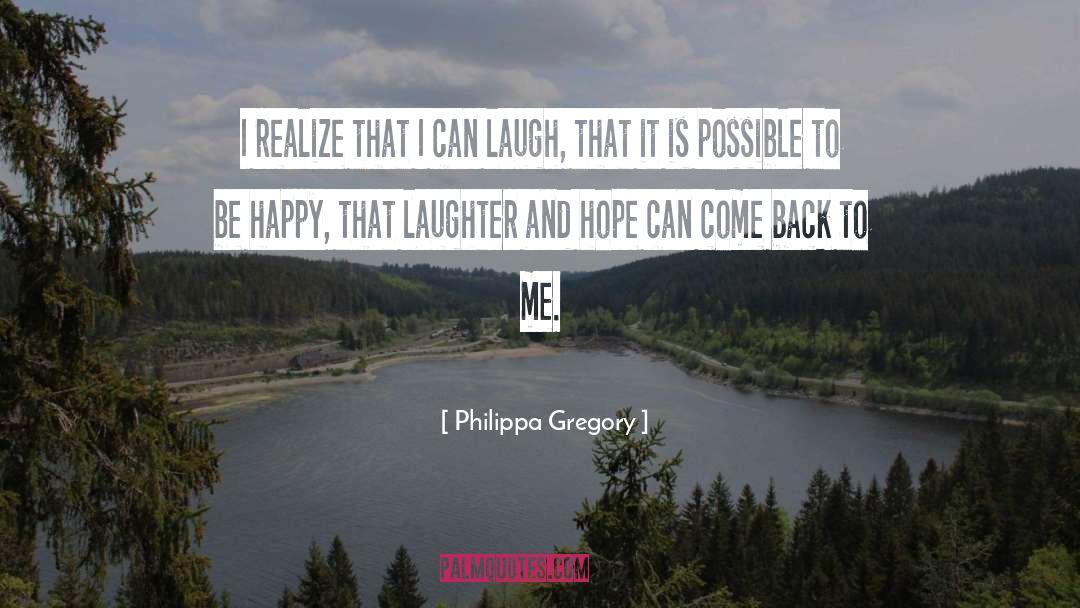 Come Back To Me quotes by Philippa Gregory