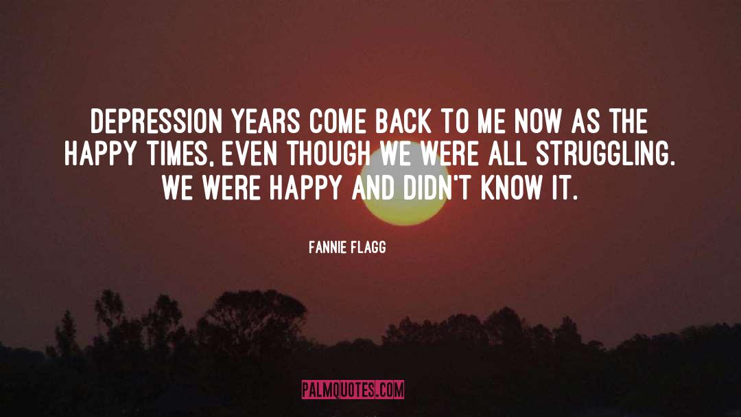 Come Back To Me quotes by Fannie Flagg